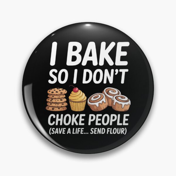 Item preview, I Bake So I Don't Choke People - Funny Baker Pastry Baking designed and sold by CruelShadesSt.