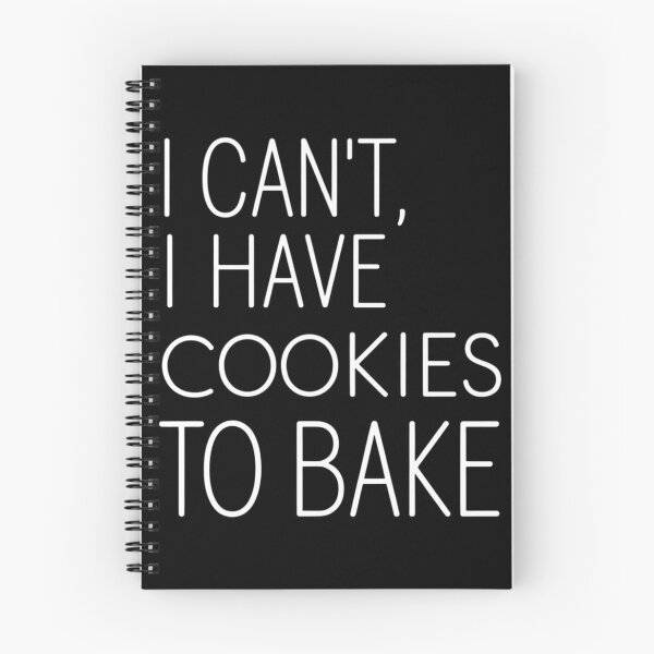 Item preview, I Can't I Have Cookies To Bake Funny Cookie Baking designed and sold by CruelShadesSt.