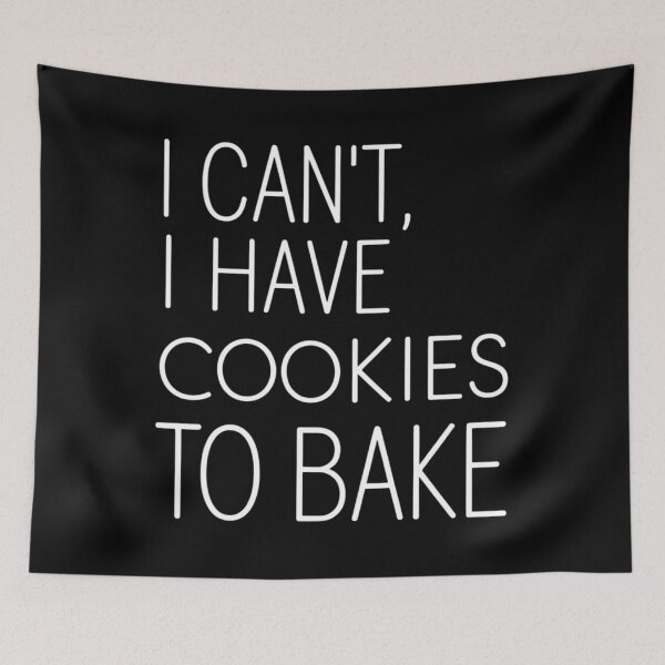 Item preview, I Can't I Have Cookies To Bake Funny Cookie Baking designed and sold by CruelShadesSt.