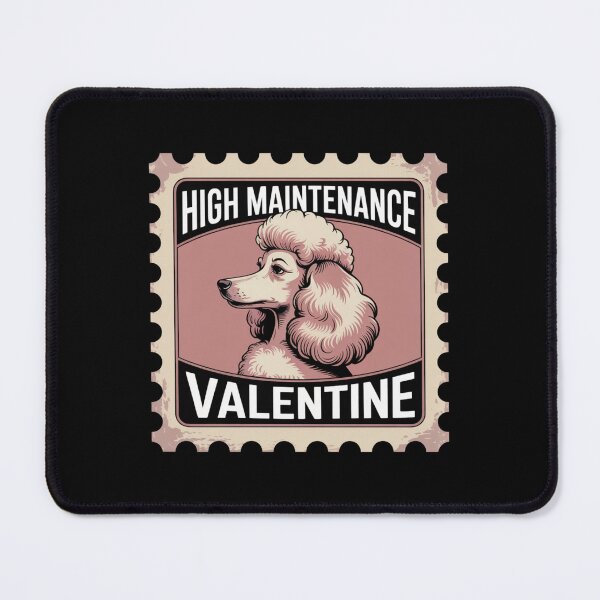 Item preview, High Maintenance Valentine designed and sold by theartfulaspie.