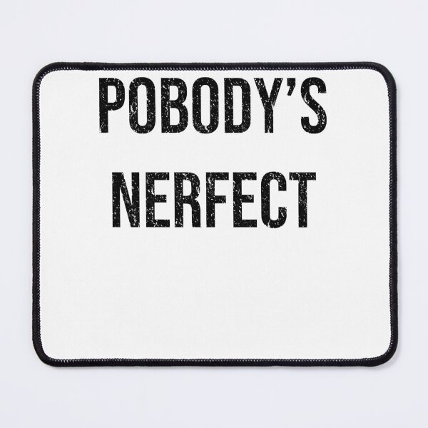 Item preview, Funny Nerdy Pobody's Nerfect Black Text designed and sold by MathWare MathClips.