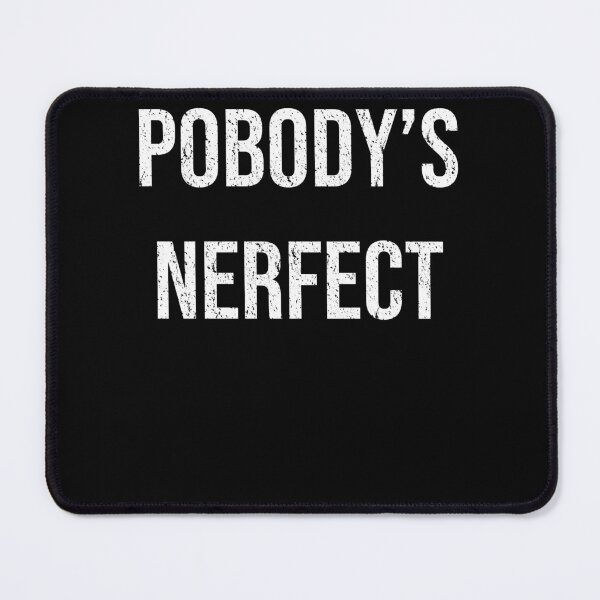 Item preview, Funny Nerdy Pobody's Nerfect White Text designed and sold by MathWare MathClips.