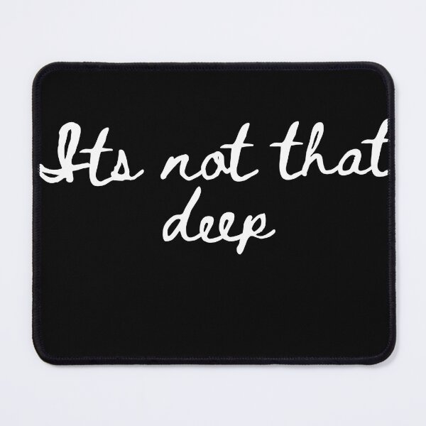 Item preview, It’s not that deep - Casual Script Typography Quote designed and sold by Extremeallie.