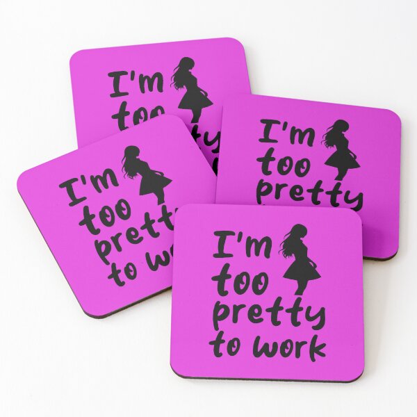 Item preview, I'm Too Pretty To Work. Funny Sarcastic. Sarcastic Quote. Funny Feminine Quote. designed and sold by DesignHouse07.