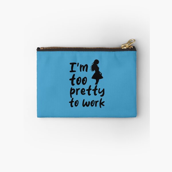Item preview, I'm Too Pretty To Work. Funny Sarcastic. Sarcastic Quote. Funny Feminine Quote. designed and sold by DesignHouse07.