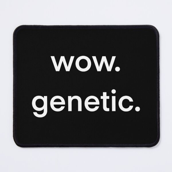 Item preview, wow. genetic. designed and sold by PoliteAdjacent.