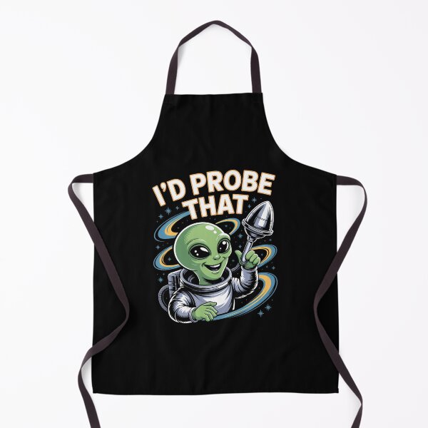 Item preview, Funny Alien Saying Id Probe That Space Humor Women Men designed and sold by BrandyMegan.