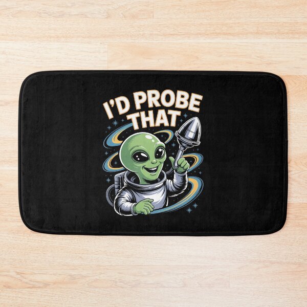 Item preview, Funny Alien Saying Id Probe That Space Humor Women Men designed and sold by BrandyMegan.
