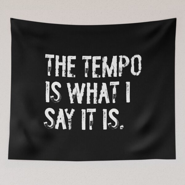 Item preview, The Tempo Is What I Say It Is Funny Drummer designed and sold by BrandyMegan.