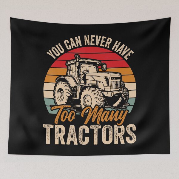 Item preview, You Can Never Have Too Many Tractors designed and sold by SheilaAnjelica.
