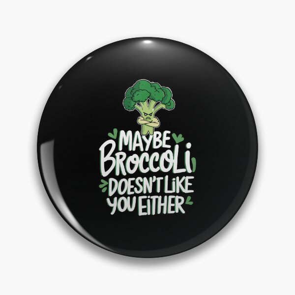 Item preview, Maybe Broccoli Doesn't Like You Either designed and sold by RuthSheila.