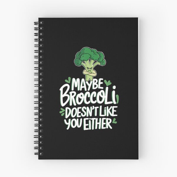 Item preview, Maybe Broccoli Doesn't Like You Either designed and sold by RuthSheila.