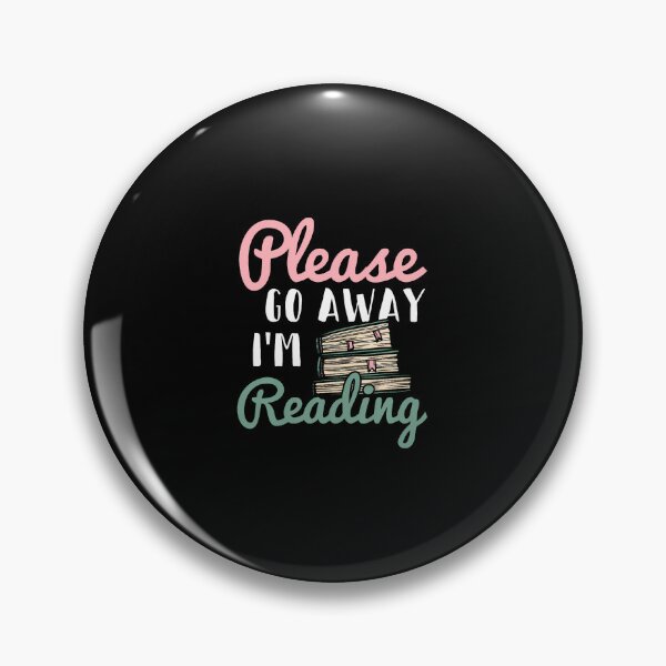 Item preview, Please Go Away Im Reading Book Lover Bookworm Bibliophilia designed and sold by BrandyMegan.