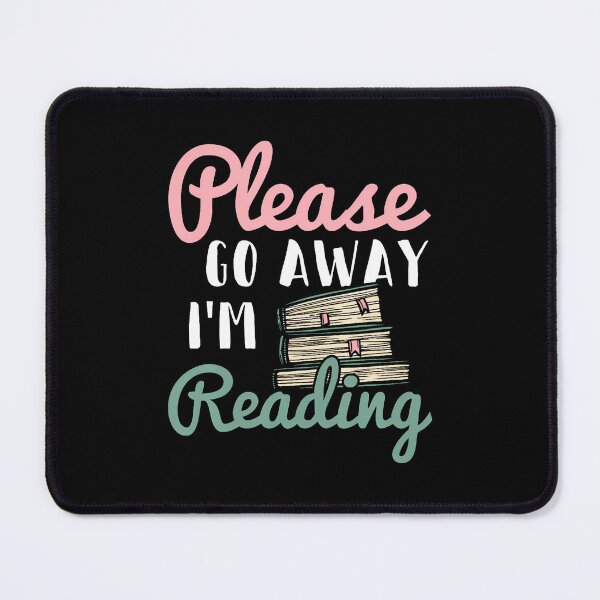Item preview, Please Go Away Im Reading Book Lover Bookworm Bibliophilia designed and sold by BrandyMegan.