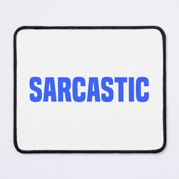 Item preview, Sarcastic, Blue designed and sold by Memes N Lore .
