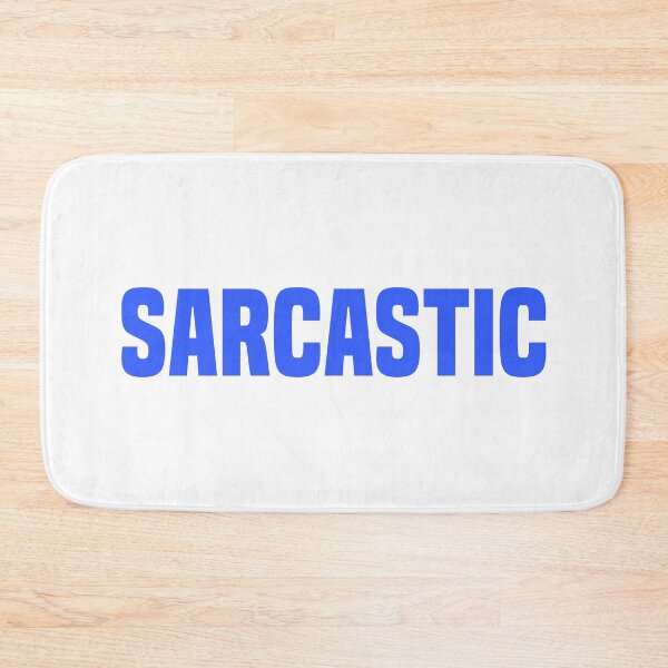 Item preview, Sarcastic, Blue designed and sold by Memes N Lore .