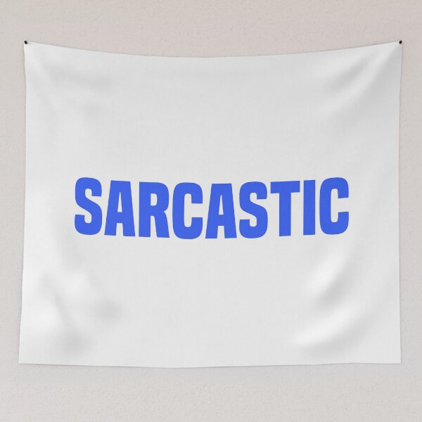 Item preview, Sarcastic, Blue designed and sold by Memes N Lore .