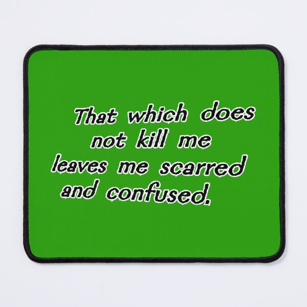 Item preview, That which does not kill me, green designed and sold by mntimg.