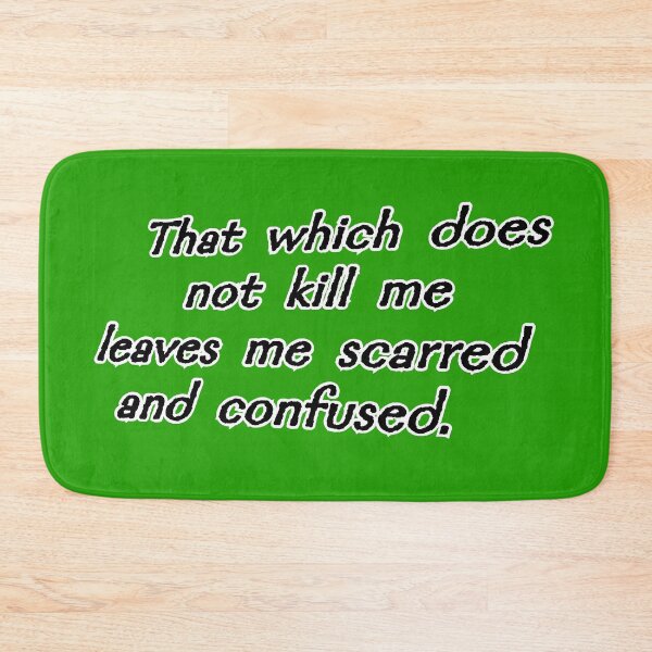 Item preview, That which does not kill me, green designed and sold by mntimg.