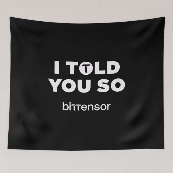 Item preview, I Told You So Bittensor designed and sold by Bittensor.