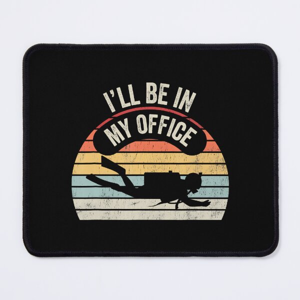 Item preview, I'Ll Be In My Office Scuba Diving Adventure designed and sold by EileenDeana.