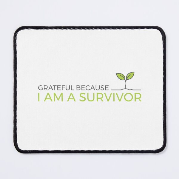 Item preview, Grateful Because I Am A Survivor - time to be reborn designed and sold by KiwiRider.