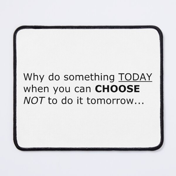 Item preview, Why do something today? designed and sold by jahilliya.