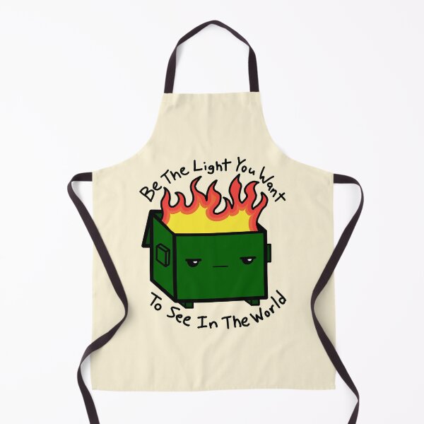 Item preview, Be The Light You Want To See In The World Dumpster Fire designed and sold by Murrays Designs.