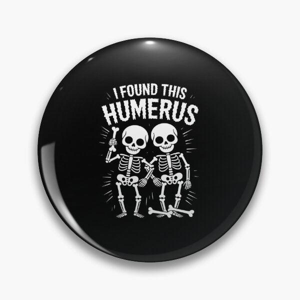 Item preview, Halloween Skeleton I Found Humerus designed and sold by LinlinsDemons.