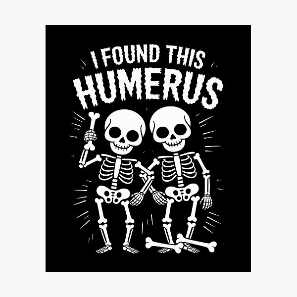 Item preview, Halloween Skeleton I Found Humerus designed and sold by LinlinsDemons.