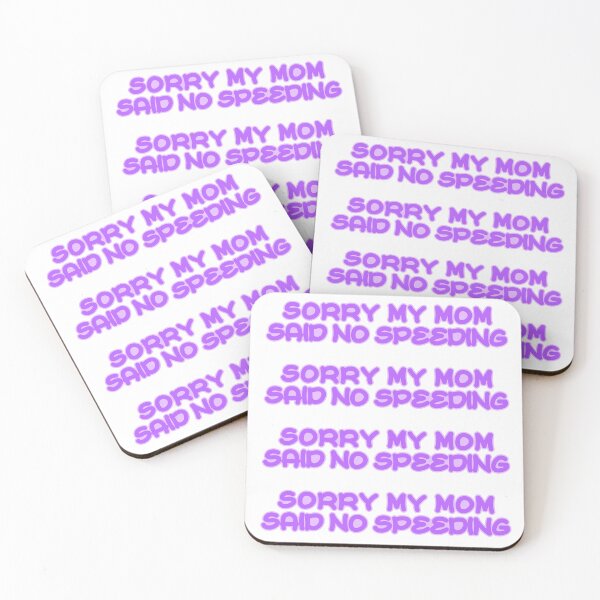Item preview, Sorry My Mom Said No Speeding designed and sold by the-craft-shop.