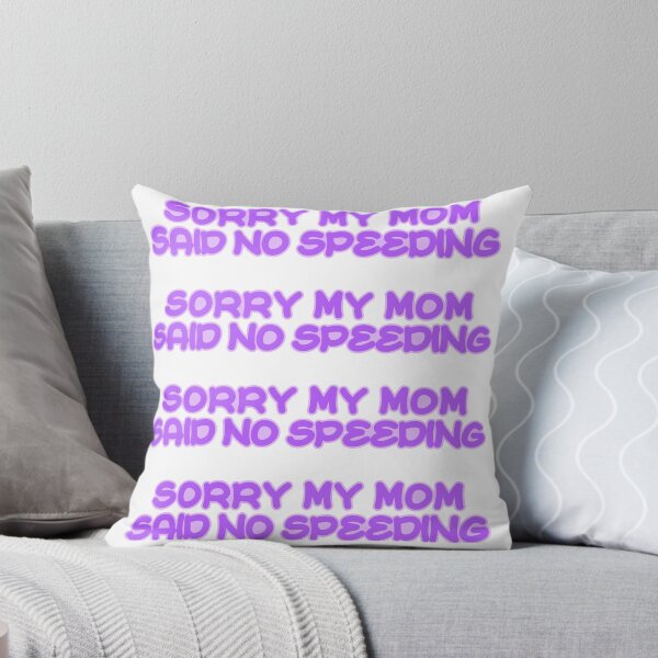 Item preview, Sorry My Mom Said No Speeding designed and sold by the-craft-shop.
