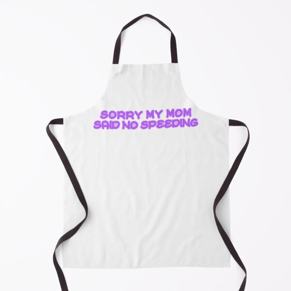 Item preview, Sorry My Mom Said No Speeding designed and sold by the-craft-shop.