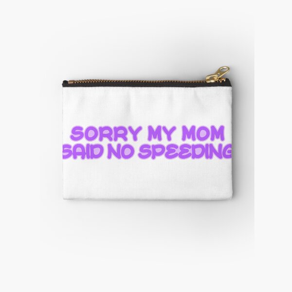 Item preview, Sorry My Mom Said No Speeding designed and sold by the-craft-shop.