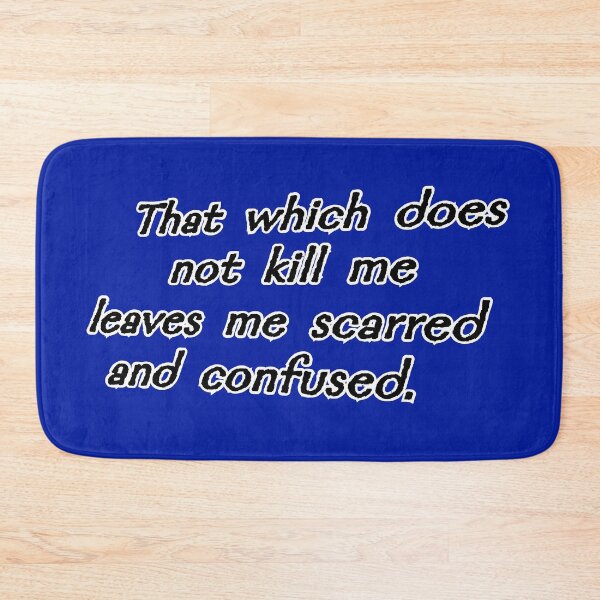 Item preview, That which does not kill me, blue designed and sold by mntimg.