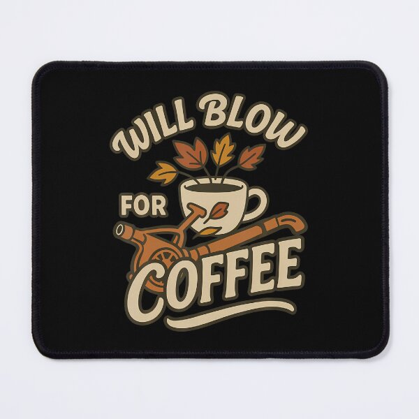 Item preview, Will Blow For Coffee Leaves Removed Easy Blower Garden Job designed and sold by AlbertaDana.