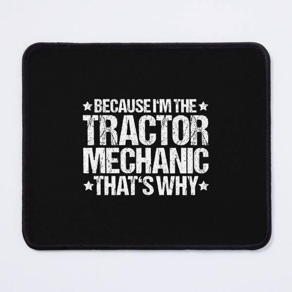 Item preview, Tractor Farming Agriculture That's Why Tractor Mechanic designed and sold by PeggyBeverly.
