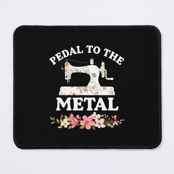 Item preview, Funny Sewing Machine Pedal To The 	 Quilting Stitching designed and sold by PeggyBeverly.