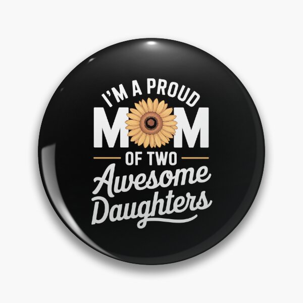 Item preview, I'm a proud mom of two awesome daughters mother's day women designed and sold by DentistLegal.