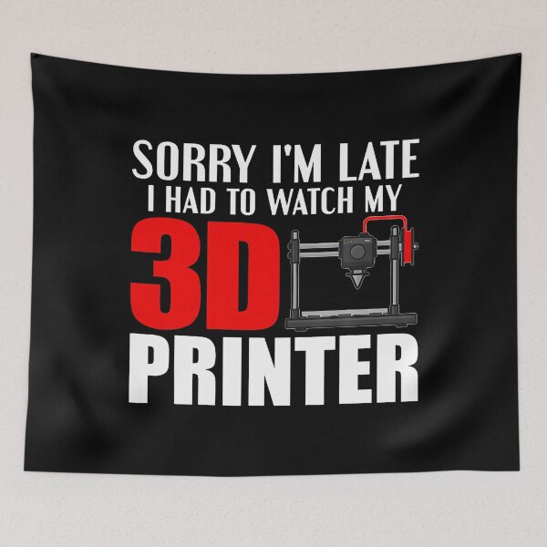 Item preview, I Had To Watch My 3D Printer Funny Rapid Prototyping Lovers designed and sold by AlanaKaren.