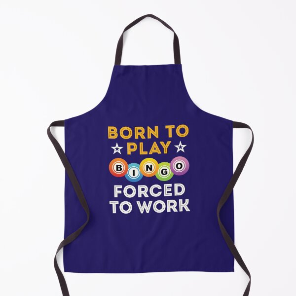 Item preview, Born to Play Bingo Forced to Work designed and sold by jaygo.