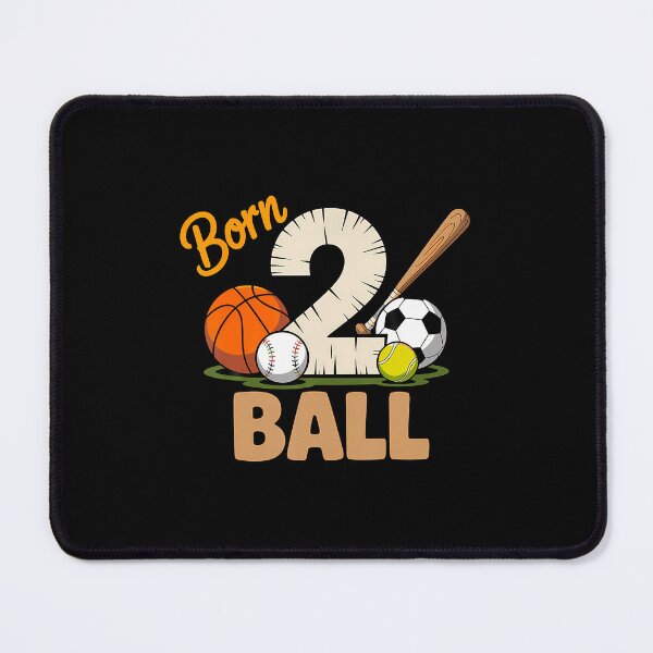 Item preview, Born 2 Ball All Sports Basketball Baseball Soccer designed and sold by DorisElaine.