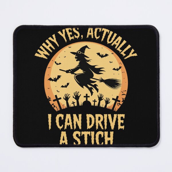 Item preview, Halloween Witch Gifts Why Yes Actually I Can Drive A Stick designed and sold by FndPardaL.