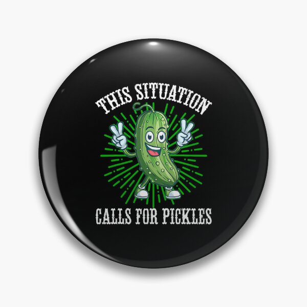 Item preview, This Situation Calls For Pickles I Love Pickles Dill Pickle designed and sold by BrandyMartha.