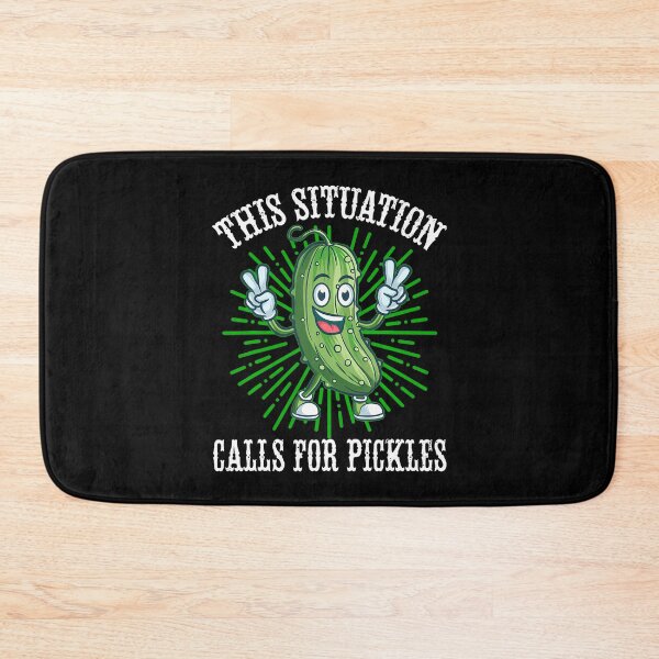 Item preview, This Situation Calls For Pickles I Love Pickles Dill Pickle designed and sold by BrandyMartha.