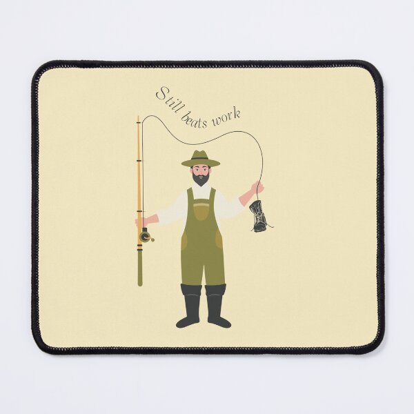 Item preview, Any fishing still beats working designed and sold by ArtGMerch.