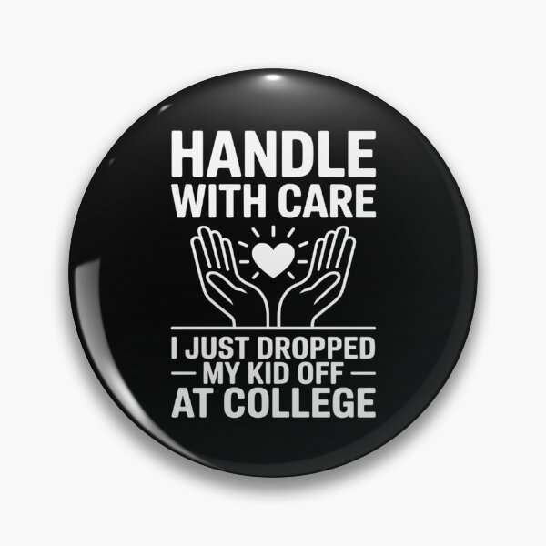 Item preview, Handle with CareI Just Dropped My Kid Off at College Mom Dad designed and sold by FndPardaL.