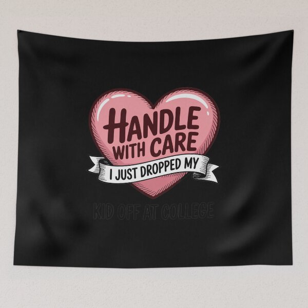 Item preview, Handle with Care I Just Dropped My Daughter Off at College designed and sold by FndPardaL.