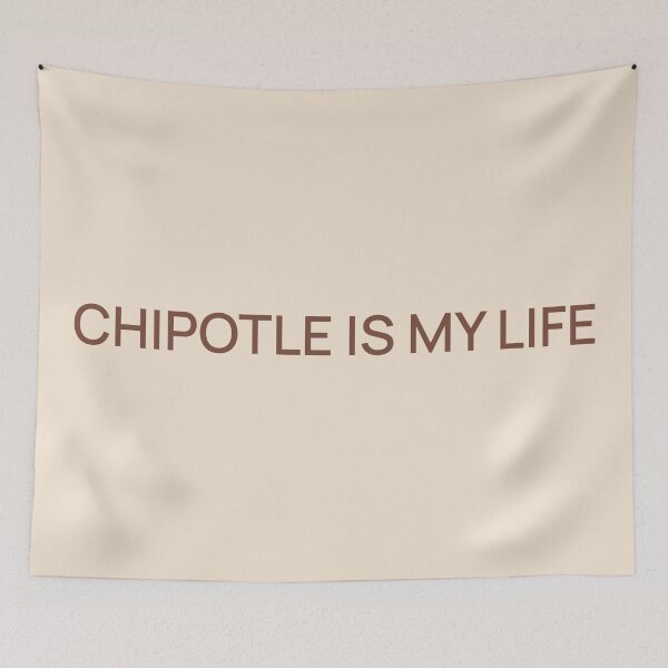 Item preview, Chipotle Is My Life Quote Funny designed and sold by Eh Plus Designs.
