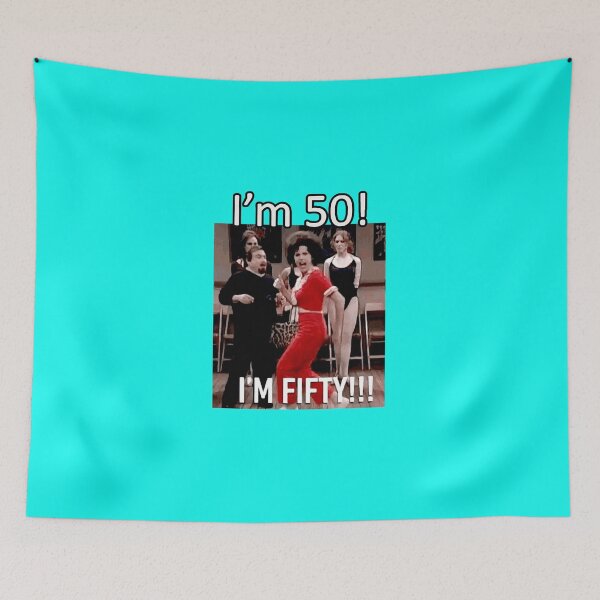 Item preview, I'm 50 - Sally O'Malley Classic designed and sold by xnewsomefiles.